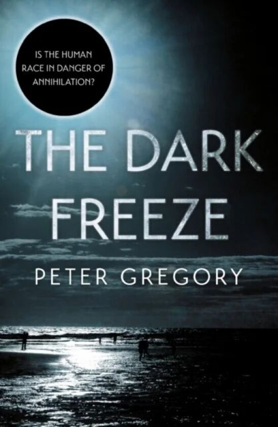 The Dark Freeze av Peter Gregory