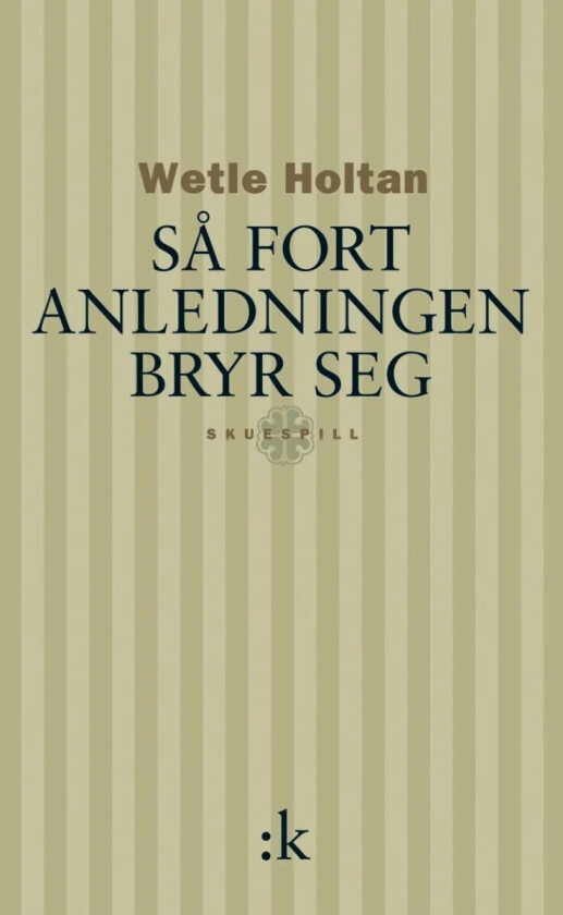 Så fort anledningen bryr seg av Wetle Holtan