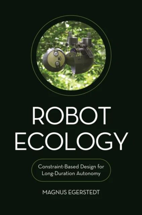 Robot Ecology av Magnus Egerstedt