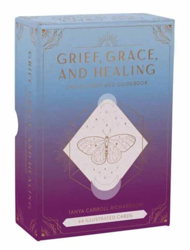 Grief, Grace, and Healing av Tanya Carroll Richardson