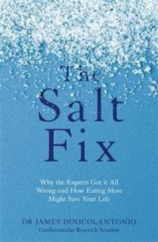 The Salt Fix av Dr James DiNicolantonio