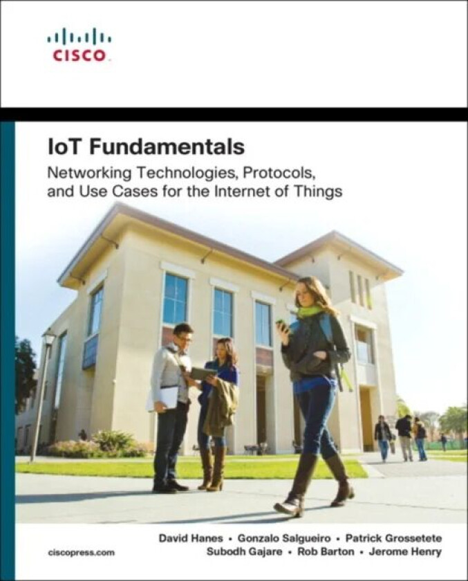 IoT Fundamentals av David Hanes, Gonzalo Salgueiro, Patrick Grossetete, Robert Barton, Jerome Henry