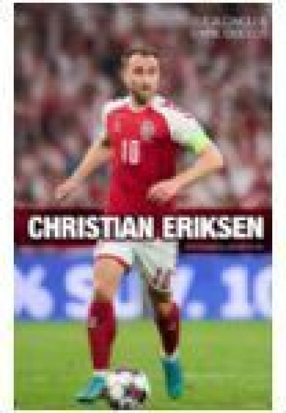 Christian Eriksen Luca Caioli og Cyril Collot Språk: Dansk