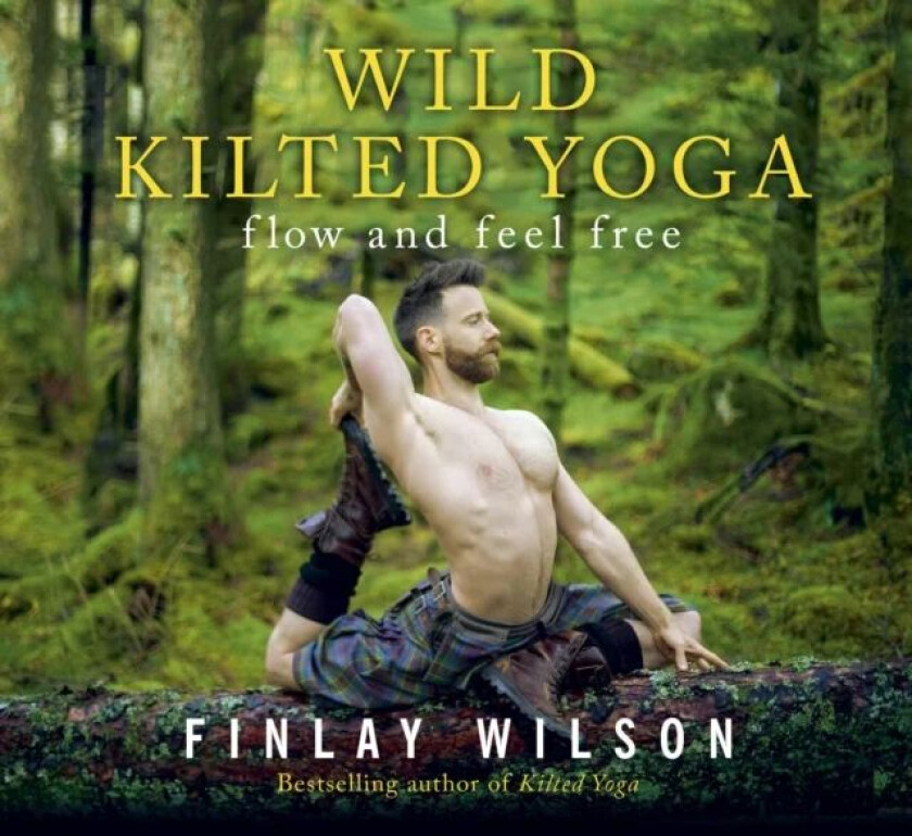 Wild Kilted Yoga av Finlay Wilson