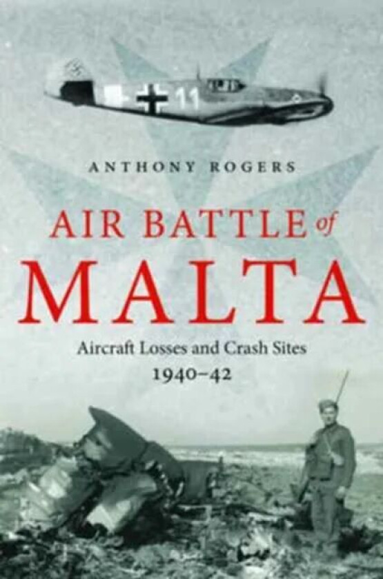 Air Battle of Malta av Anthony Rogers