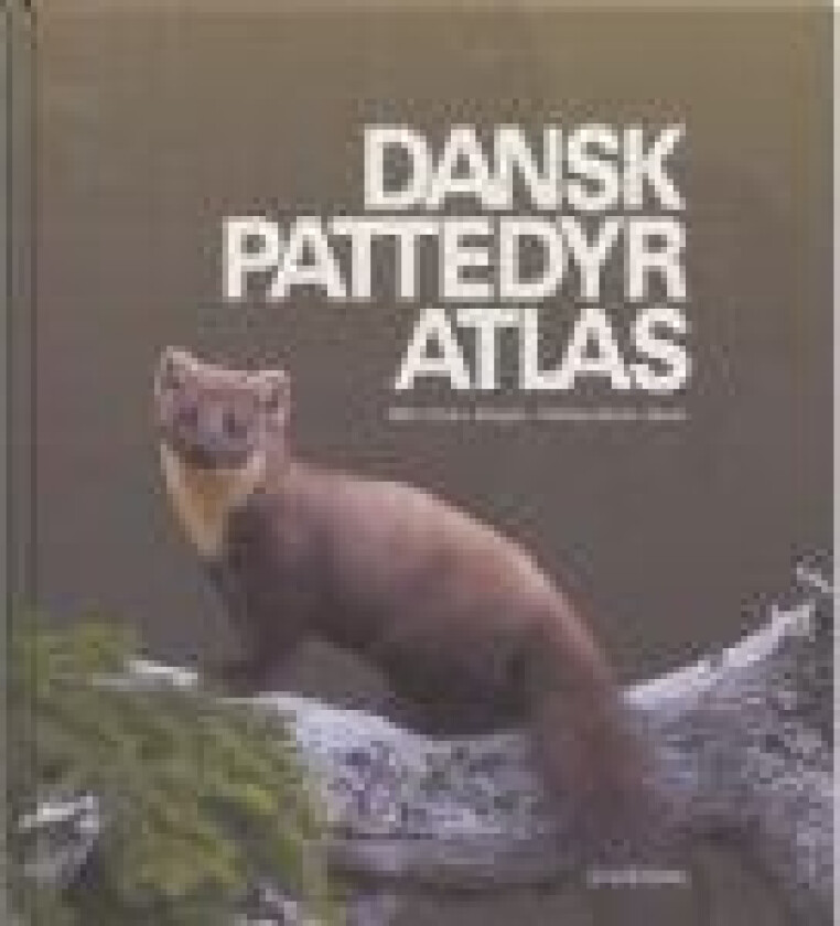 Dansk pattedyratlas Hans Baagøe Thomas Secher Jensen Språk: Dansk