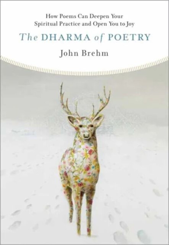 The Dharma of Poetry av John Brehm
