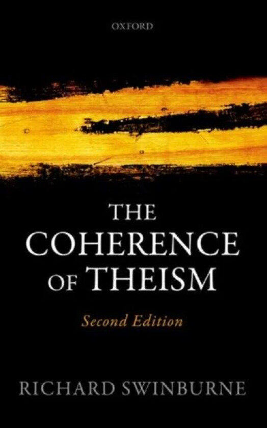 The Coherence of Theism av Richard (University of Oxford) Swinburne
