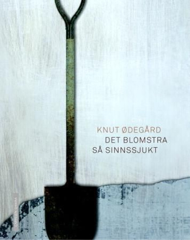 Det blomstra så sinnssjukt av Knut Ødegård