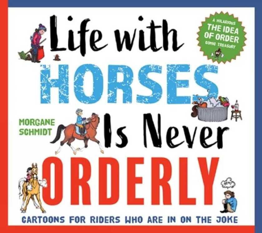 Life with Horses Is Never Orderly av Morgane Schmidt