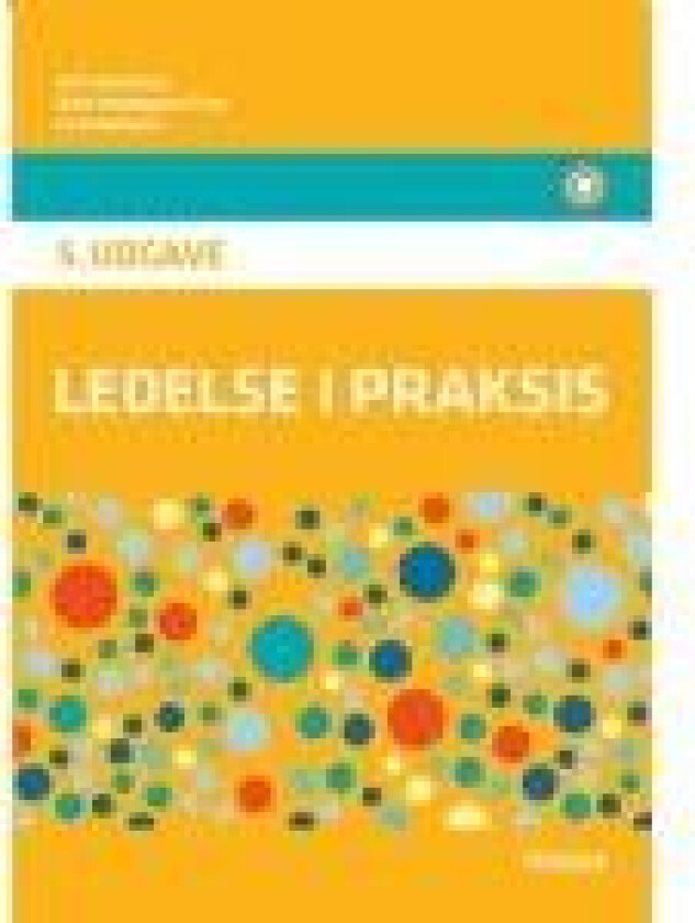 Ledelse i praksis, 5. udgave, lærebog Erik Staunstrup, Niels Vestergaaard Olsen, Lone Hermann Språk: Dansk