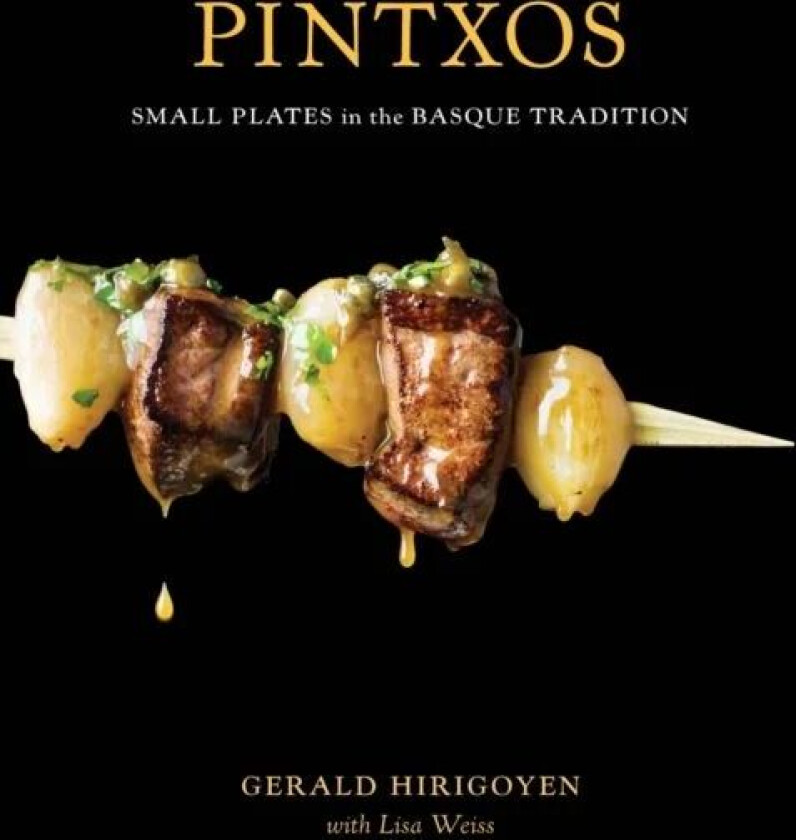Pintxos av Gerald Hirigoyen, Lisa Weiss