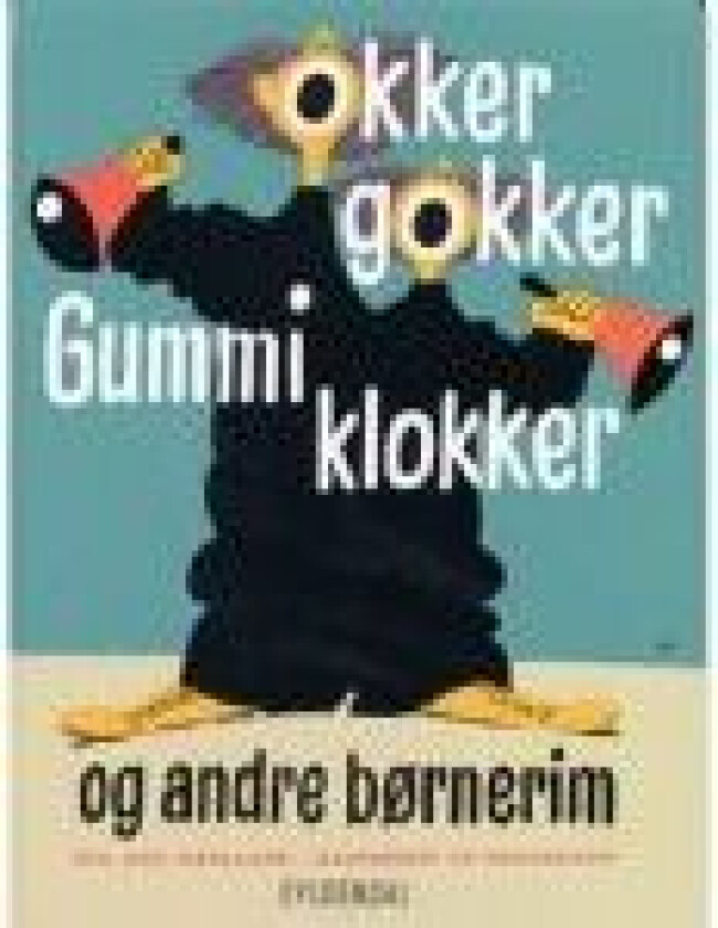 Okker gokker gummi klokker og andre børnerim Arne Ungermann Jens Sigsgaard Språk: Dansk