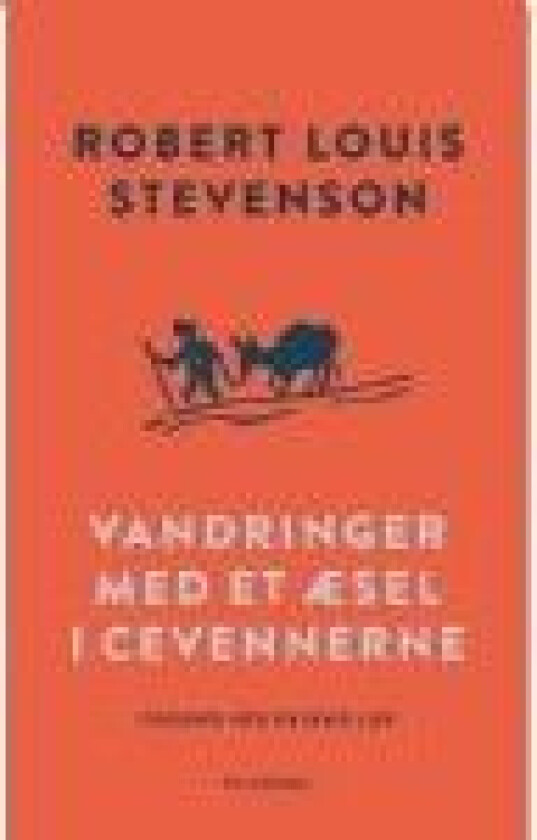 Vandringer med et æsel i Cevennerne Robert Louis Stevenson Språk: Dansk