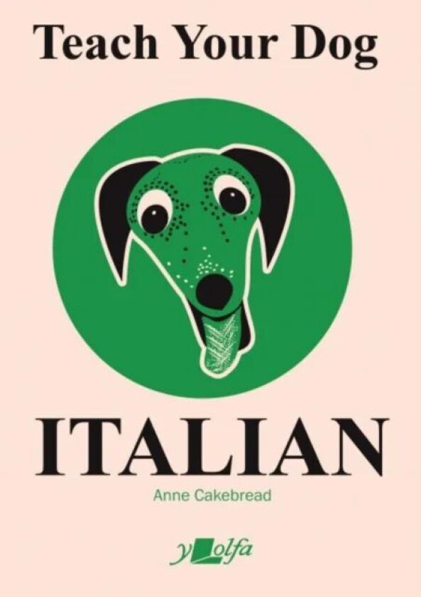 Teach Your Dog Italian av Anne Cakebread