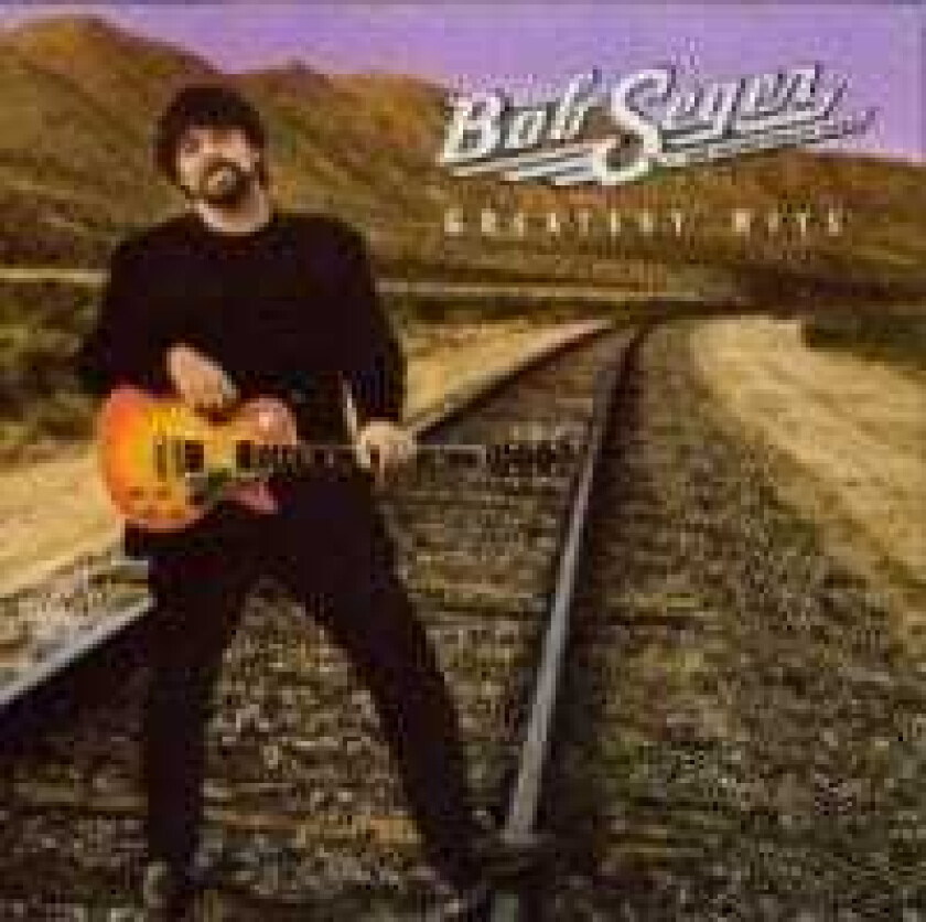 Bob Seger & The Silver Bullet Band - Greatest Hits