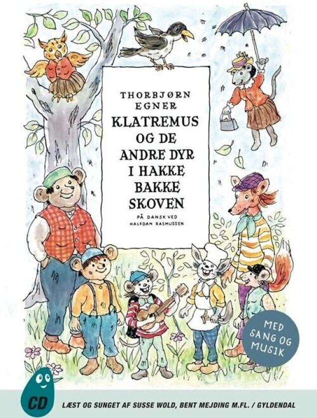 Klatremus og de andre dyr i Hakkebakkeskoven Thorbjørn Egner Språk: Dansk