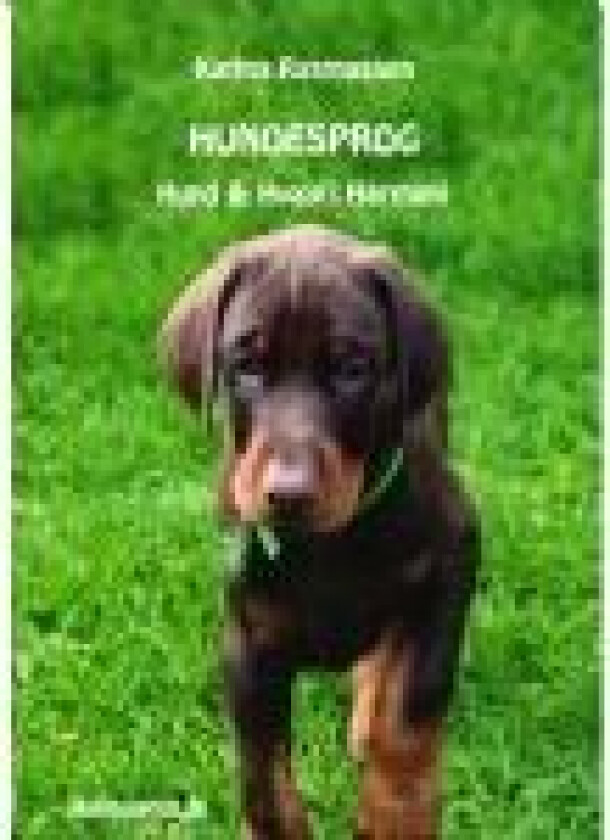 Hundesprog - Hund og hvalp i harmoni   Karina Rasmussen   Språk: Dansk