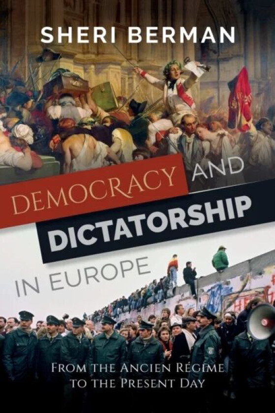 Democracy and Dictatorship in Europe av Sheri (Professor of Political Science Pro Berman