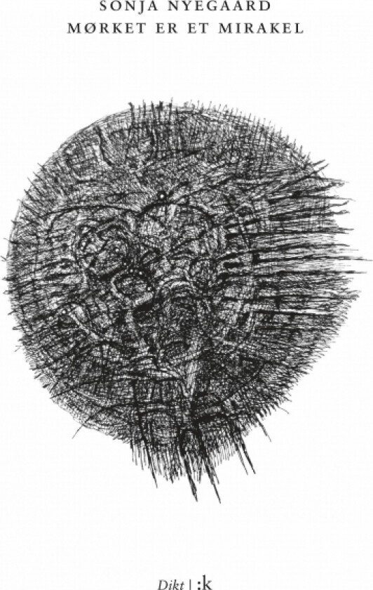 Mørket er et mirakel av Sonja Nyegaard