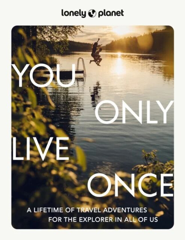 Lonely Planet You Only Live Once av Lonely Planet