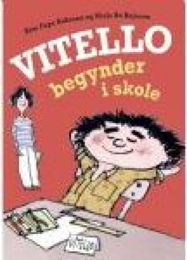 Vitello begynder i skole Kim Fupz Aakeson Niels Bo Bojesen Språk: Dansk