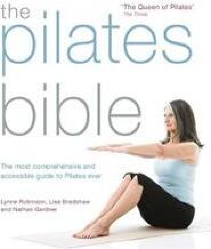 The Pilates Bible av Lynne Robinson, Lisa Bradshaw