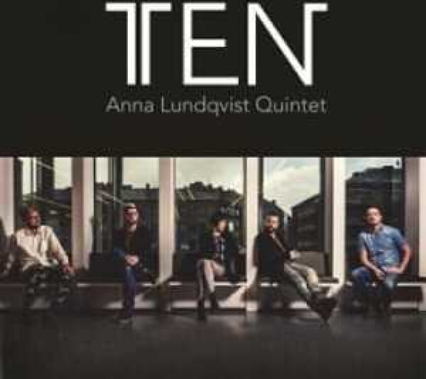 Anna Lundqvist Quintet - Ten