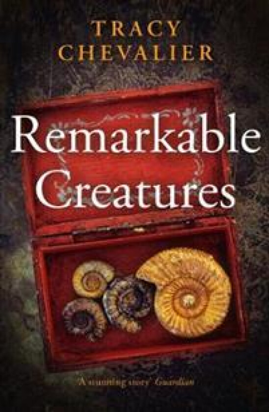 Remarkable Creatures av Tracy Chevalier
