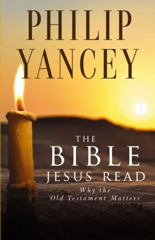 The Bible Jesus Read av Philip Yancey