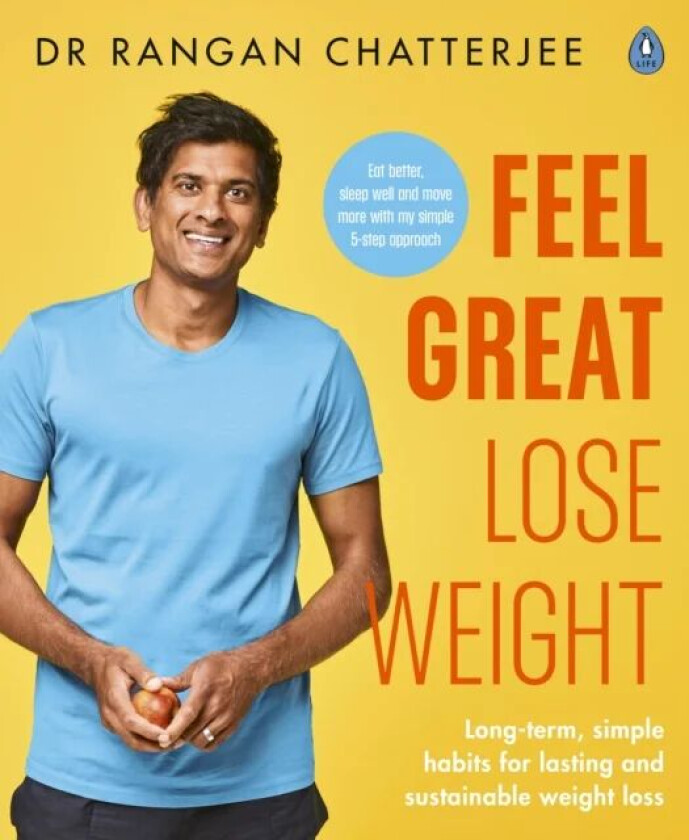 Feel Great Lose Weight av Dr Rangan Chatterjee