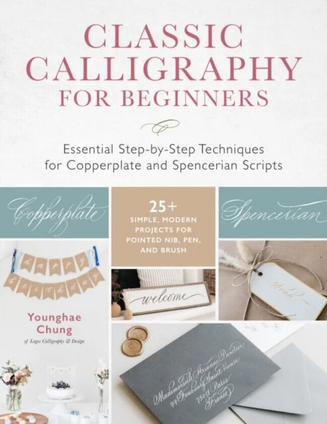 Classic Calligraphy for Beginners av Younghae Chung