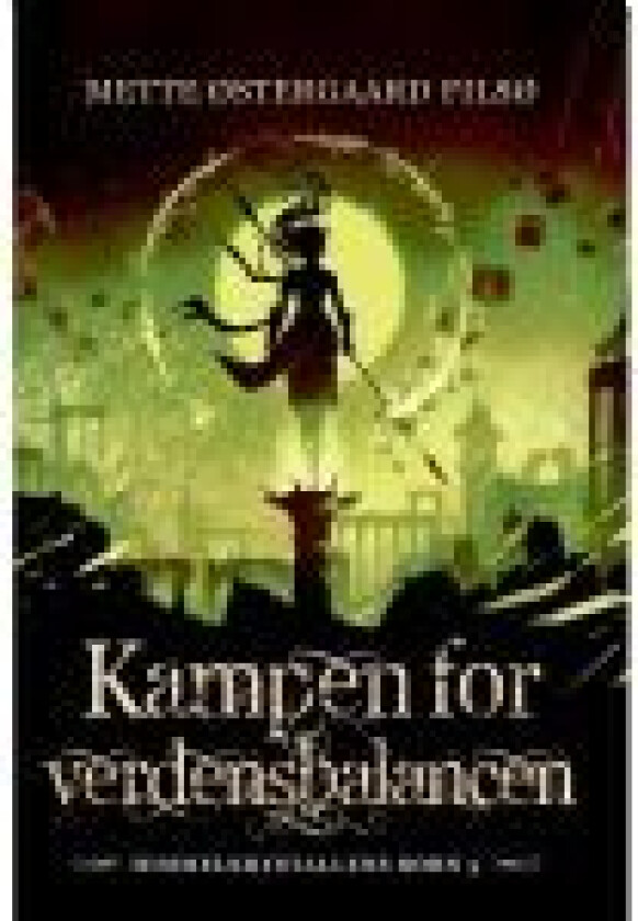 Kampen for verdensbalancen Mette Østergaard Filsø Språk: Dansk