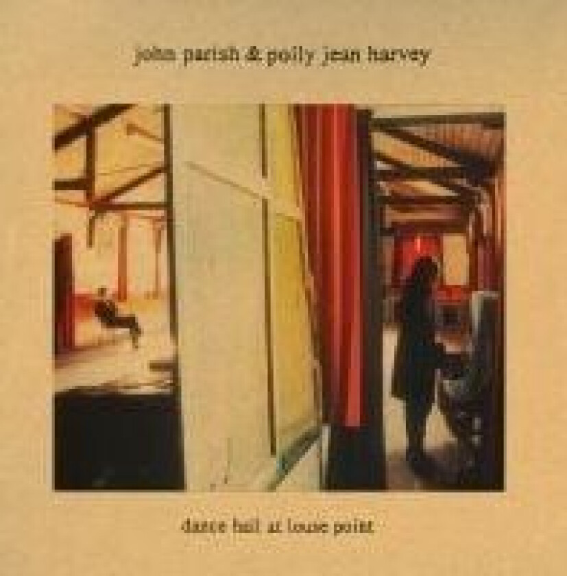John Parish Pj Harvey - Dance Hall At Louse Point