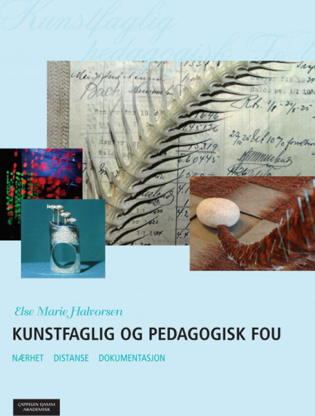 Kunstfaglig og pedagogisk FoU av Else Marie Halvorsen