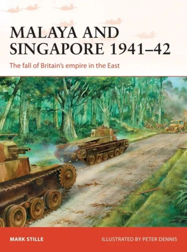 Malaya and Singapore 1941-42 av Mark (Author) Stille