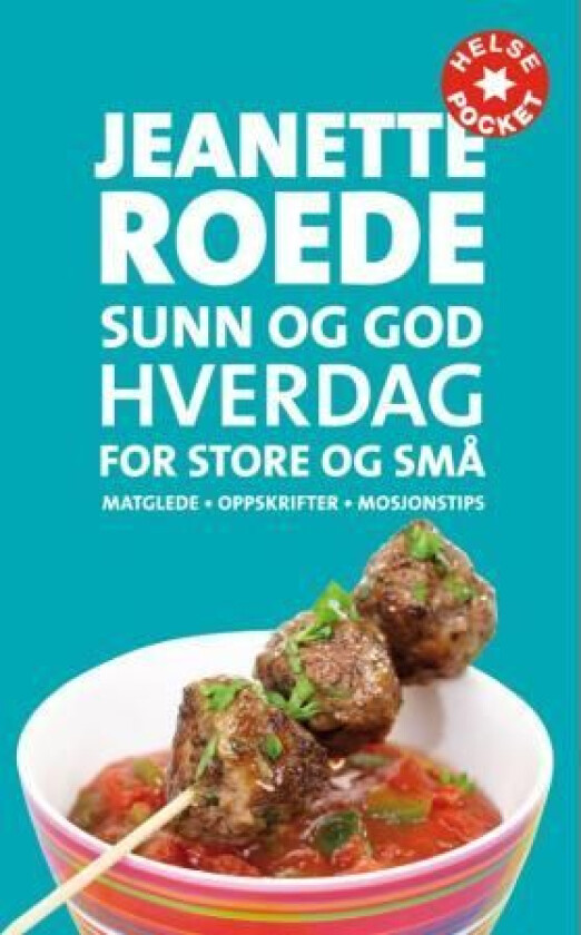 Sunn og god hverdag for store og små av Jeanette Roede