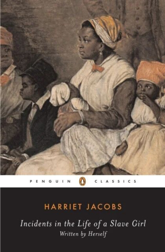 Incidents in the Life of a Slave Girl av Harriet Jacobs