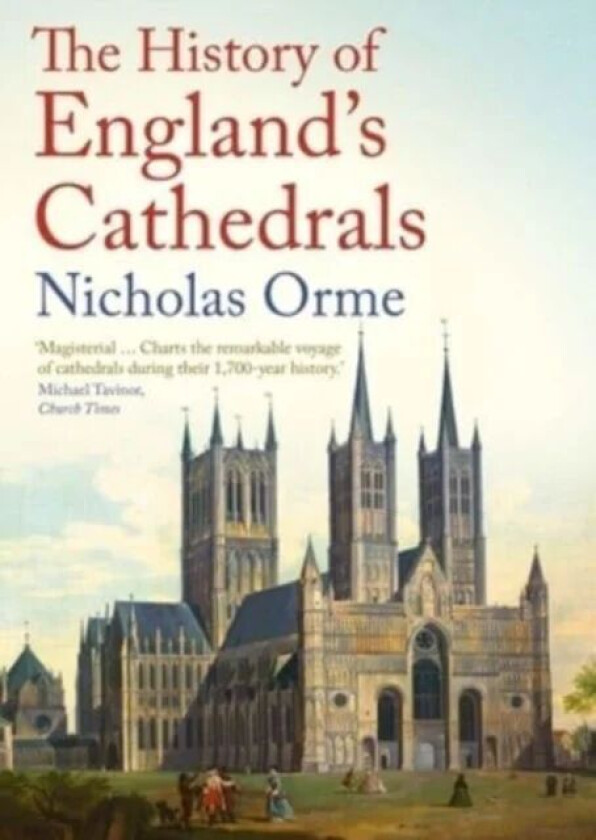 The History of England's Cathedrals av Nicholas Orme