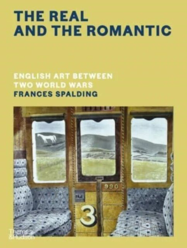 The Real and the Romantic: English Art Between Two World Wars - A Times Best Art Book of 2022 av Frances Spalding