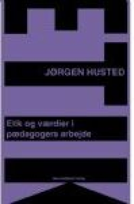 Etik og værdier i pædagogers arbejde Jørgen Husted Språk: Dansk