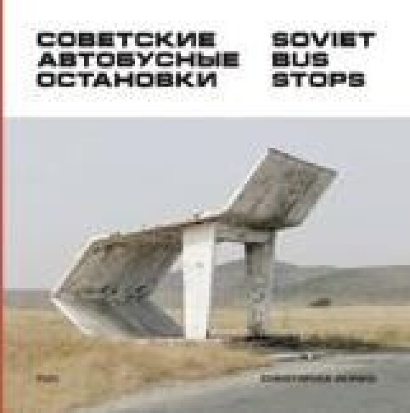 Soviet Bus Stops av Christopher Herwig, FUEL