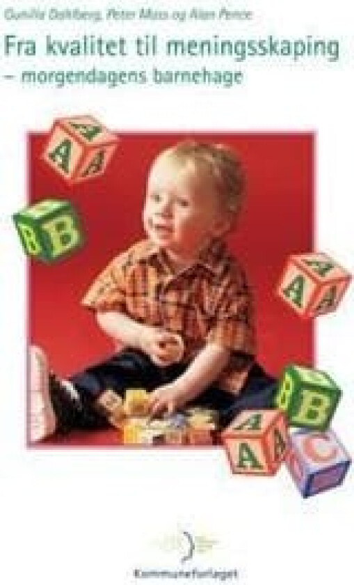 Fra kvalitet til meningsskaping av Gunilla Dahlberg, Peter Moss, Alan Pence