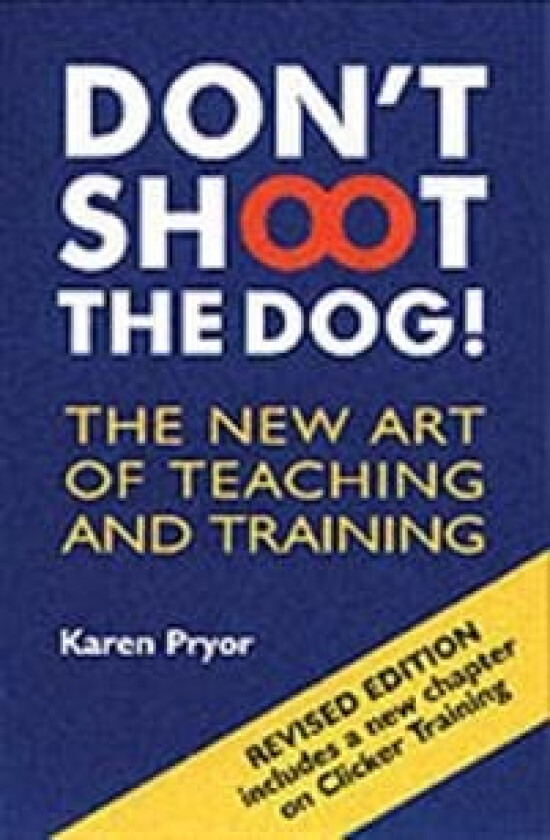 Don&#039;t Shoot the Dog! av Karen Pryor