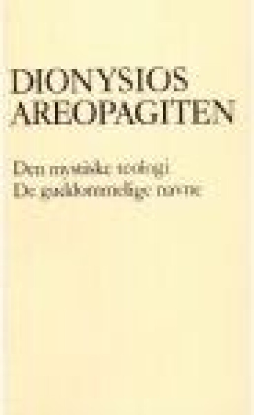 Dionysios Areopagiten: Den mystiske teologi. De guddommelige navne Språk: Dansk