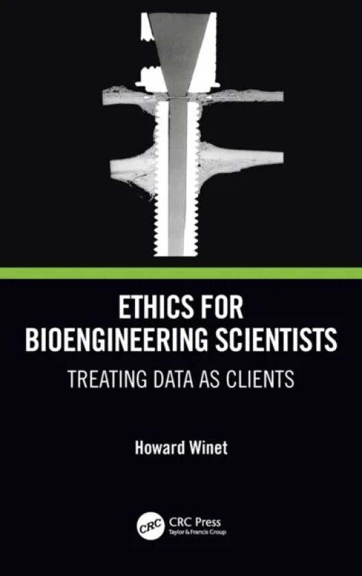 Ethics for Bioengineering Scientists av Howard Winet