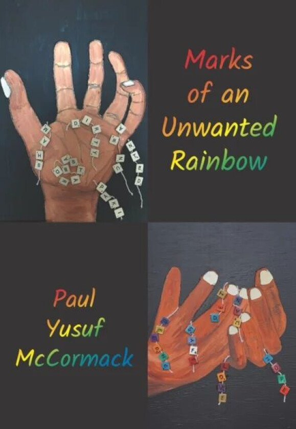 Marks of an Unwanted Rainbow av Paul Yusuf McCormack