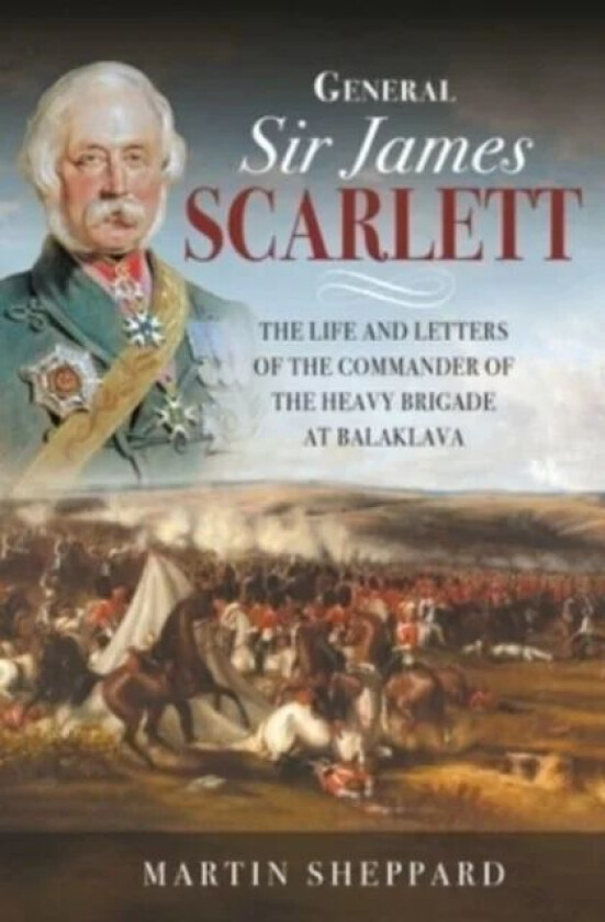 General Sir James Scarlett av Sheppard  Martin