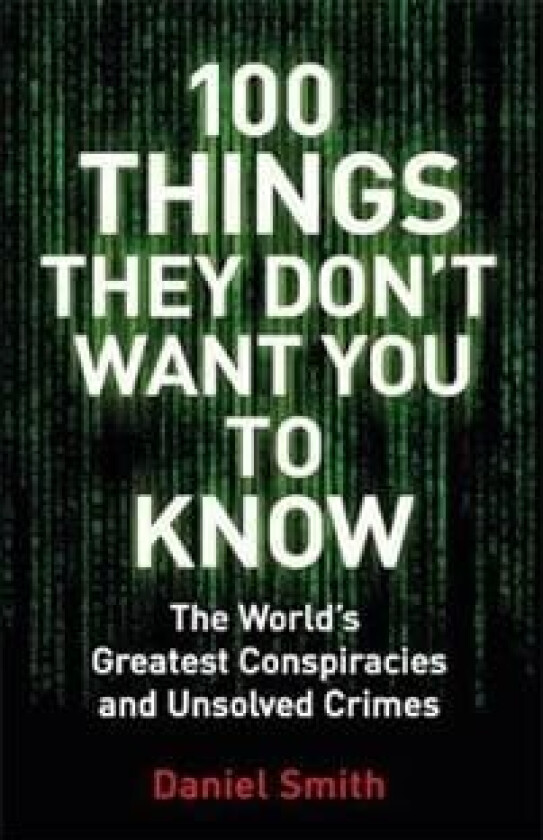 100 Things They Don't Want You To Know av Daniel Smith