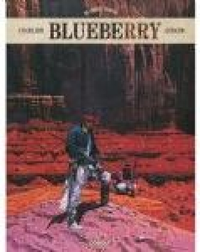 Blueberry – De samlede eventyr 6 Jean-Michel Charlier Språk: Dansk
